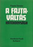 Kapás Sándor - A fajtaváltás hatékonysága [antikvár]