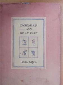 Growing Up And Other Vices [antikvár]