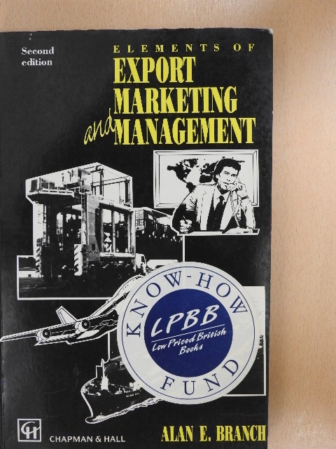 Alan E. Branch - Elements of Export Marketing and Management [antikvár]
