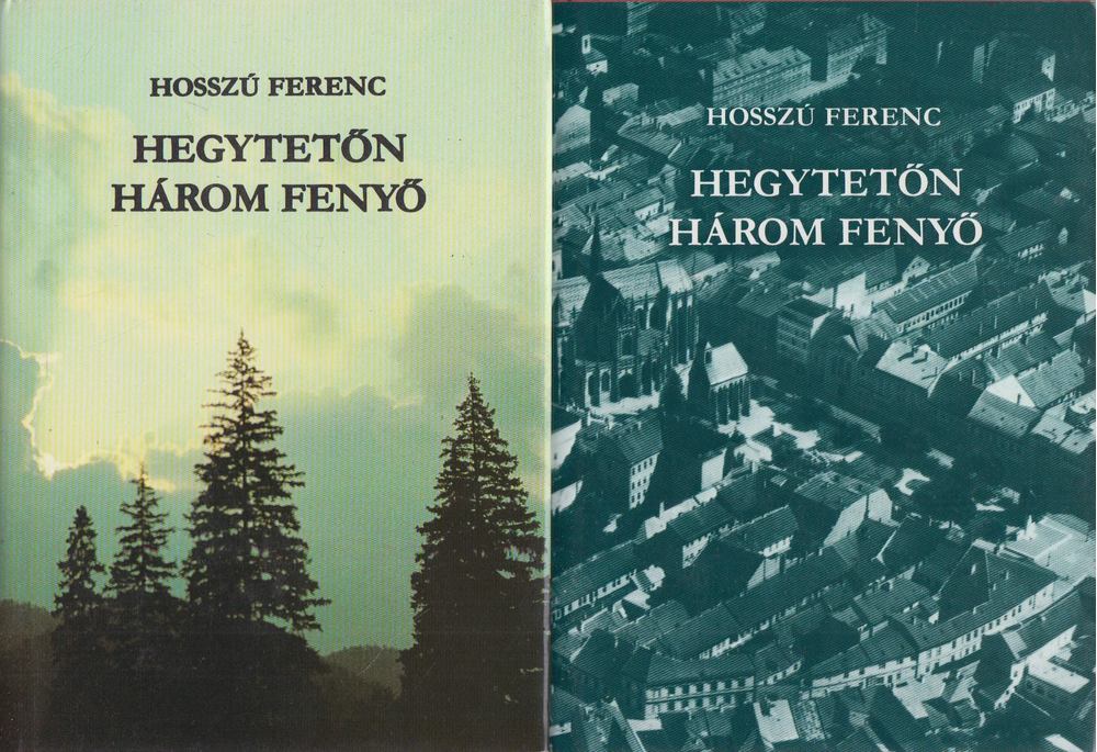 Hosszú Ferenc - Hegytetőn három fenyő I-II. kötet [antikvár]