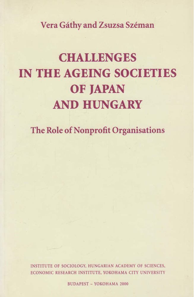 Gáthy Vera, Széman Zsuzsa - Challenges in the Ageing Societies of Japan and Hungary [antikvár]