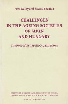 Gáthy Vera, Széman Zsuzsa - Challenges in the Ageing Societies of Japan and Hungary [antikvár]