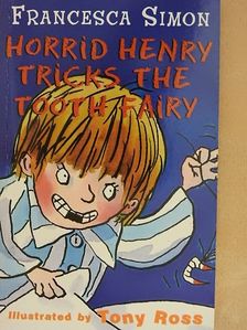 Francesca Simon - Horrid Henry Tricks the Tooth Fairy [antikvár]