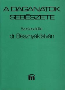 Dr. Besznyák István - A daganatok sebészete [antikvár]