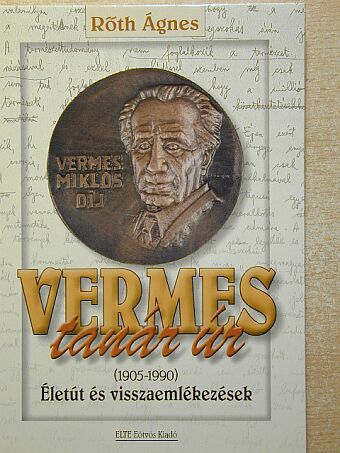 Rőth Ágnes - Vermes tanár úr (1905-1990) [antikvár]