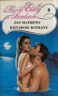 Mathews, Jan - Kisvárosi botrány [antikvár]