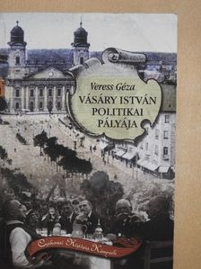 Veress Géza - Vásáry István politikai pályája [antikvár]