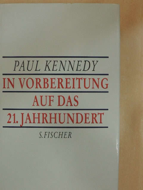 Paul Kennedy - In Vorbereitung auf das 21. Jahrhundert [antikvár]