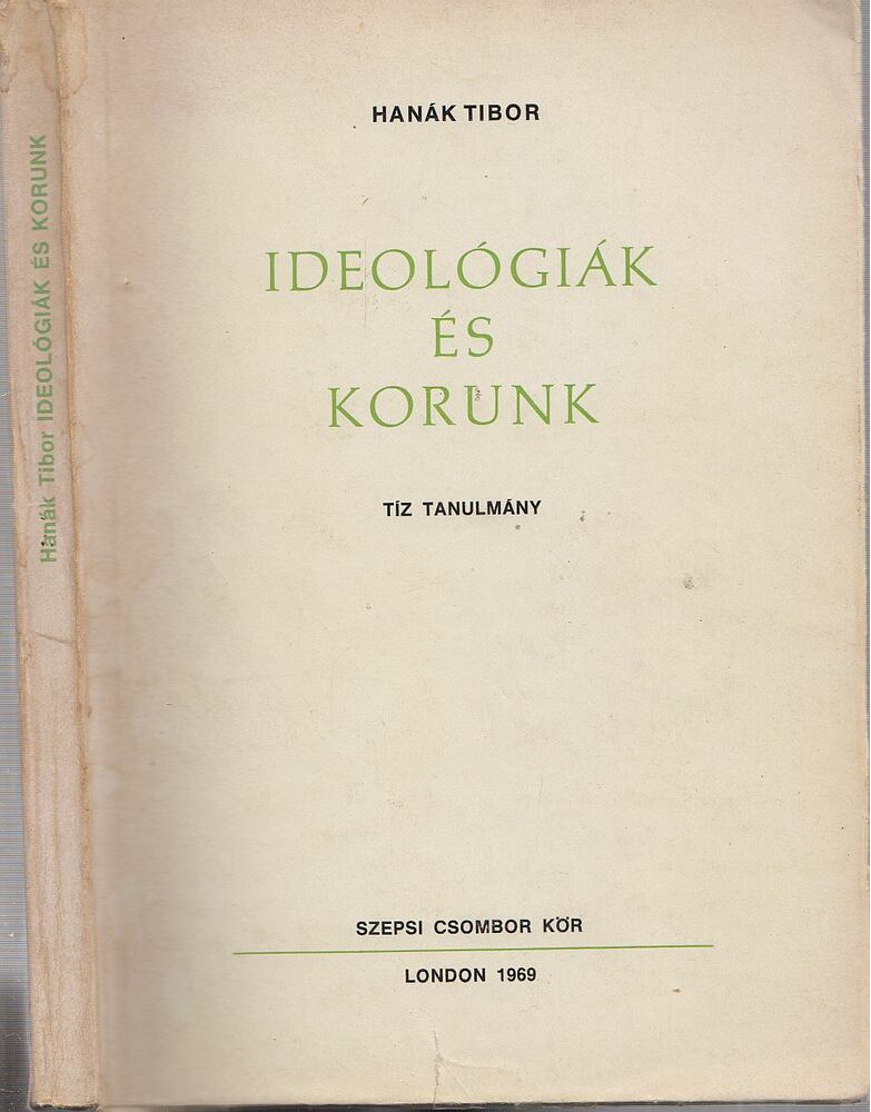 Hanák Tibor - Ideológiák és korunk [antikvár]