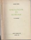 Hanák Tibor - Ideológiák és korunk [antikvár]
