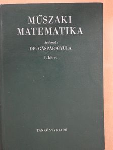 Dr. Gáspár Gyula - Műszaki matematika I. [antikvár]