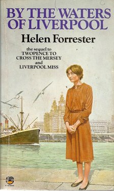 FORRESTER, HELEN - By the Waters of Liverpool [antikvár]