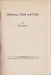 Karl Kautsky - Habsburgs Glück und Ende [antikvár]