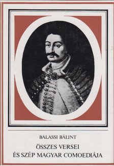 BALASSI BÁLINT - Balassi Bálint összes versei és szép magyar comoediája [antikvár]