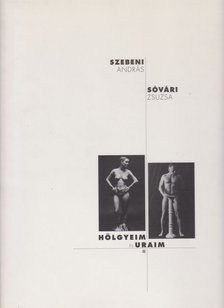 SZEBENI ANDRÁS, SÓVÁRI ZSUZSA - Hölgyeim és uraim [antikvár]