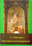 C. Tóth János - Misterium Hungarorum [antikvár]