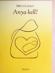 Mécs László - Anya kell! [antikvár]