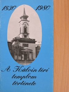 Bottyán János - A Kálvin téri templom története [antikvár]