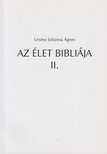 Ursinyi Julianna Ágnes - Az élet bibliája II. [antikvár]