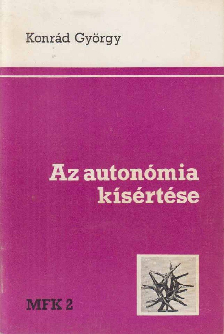 KONRÁD GYÖRGY - Az autonómia kísértése (dedikált) [antikvár]