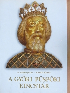 H. Kolba Judit - A Győri Püspöki Kincstár [antikvár]