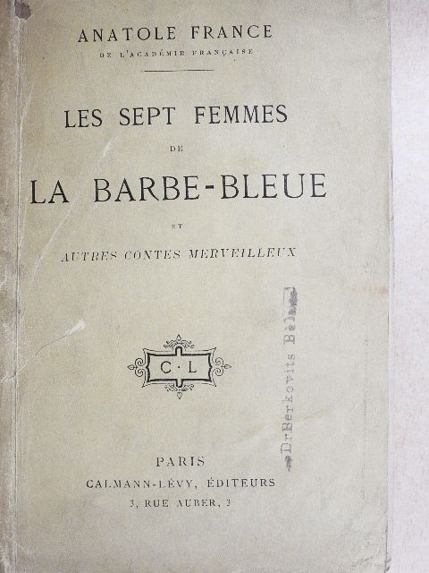Anatole France - Les sept femmes de la Barbe-Bleue et autres contes merveilleux [antikvár]