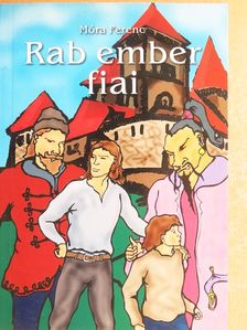 Móra Ferenc - Rab ember fiai [antikvár]