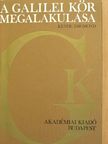 Kende Zsigmond - A Galilei Kör megalakulása [antikvár]