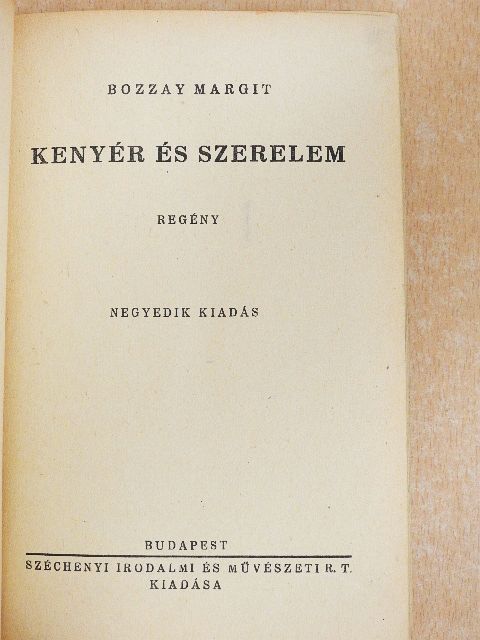 Bozzay Margit - Kenyér és szerelem [antikvár]