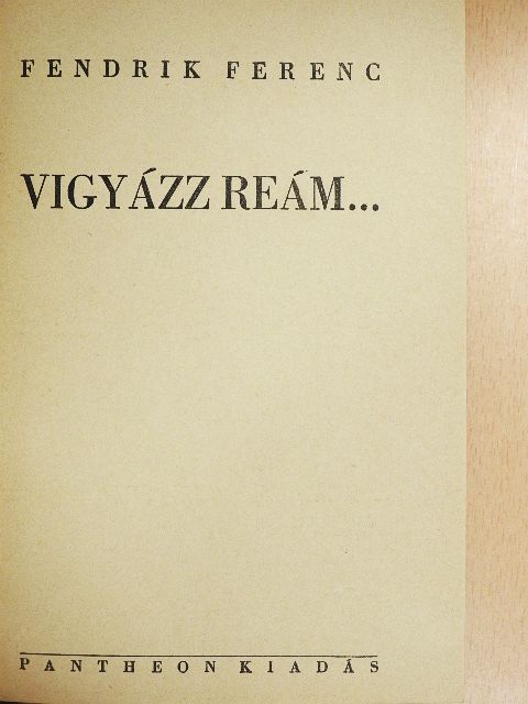 Fendrik Ferenc - Vigyázz reám... [antikvár]
