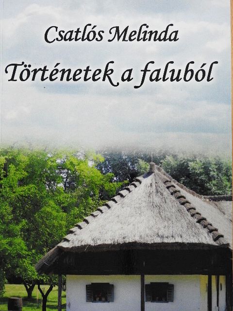 Csatlós Melinda - Történetek a faluból [antikvár]