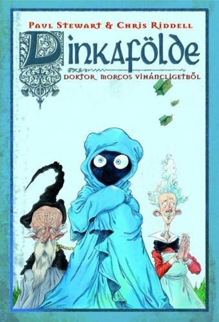 Paul Stewart ,  Chris Riddell - Dinkafölde 3 - Doktor Morcos Viháncligetből - Doktor Morcos Viháncligetből [antikvár]