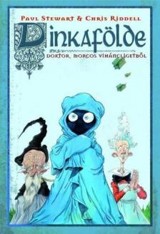 Paul Stewart ,  Chris Riddell - Dinkafölde 3 - Doktor Morcos Viháncligetből - Doktor Morcos Viháncligetből [antikvár]