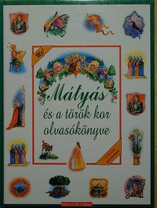 Arany János - Mátyás és a török kor olvasókönyve [antikvár]