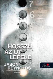 Jason Reynolds - Hosszú az út lefelé [szépséghibás]