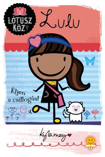 Kyla May - Lulu - Éljen a csillogás! (Lótusz köz 3.) [szépséghibás]
