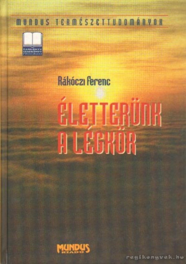 Rákóczi Ferenc - Életterünk a légkör [antikvár]