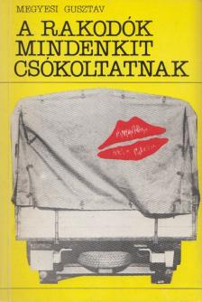 MEGYESI GUSZTÁV - A rakodók mindenkit csókoltatnak [antikvár]