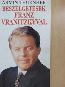 Armin Thurnher - Beszélgetések Franz Vranitzkyval [antikvár]