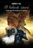 Aurora P. Hill - A halandó istennő - Serbeniai Krónikák 4. [eKönyv: epub, mobi]