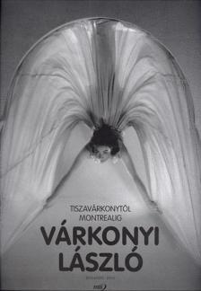 Szarka Klára, Závada Pál, Keleti Éva (szerk.) - Várkonyi László [antikvár]