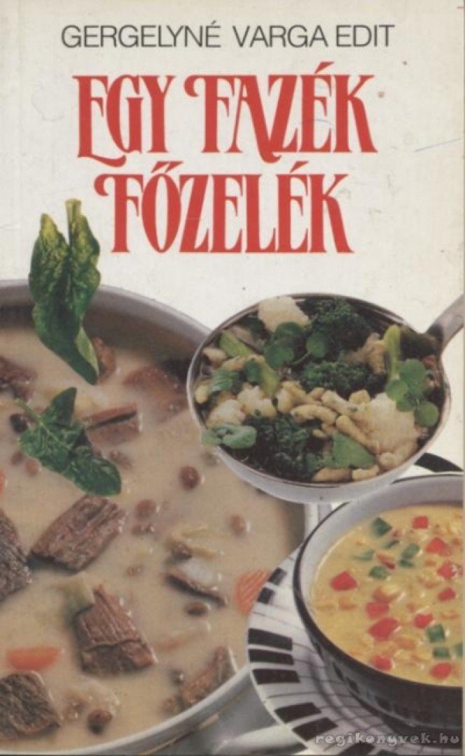 Gergelyné Varga Edit - Egy fazék főzelék [antikvár]