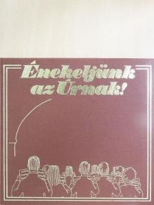 Énekeljünk az Úrnak! [antikvár]