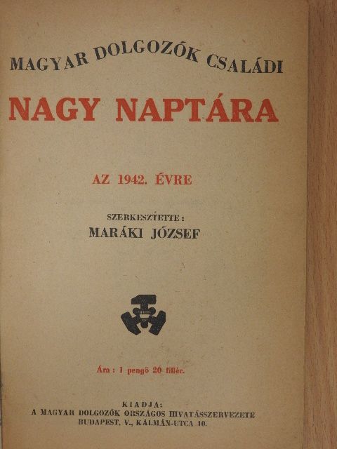 Dallos Sándor - Magyar dolgozók családi nagy naptára az 1942. évre [antikvár]