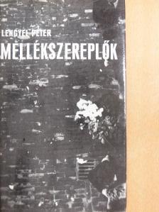 Lengyel Péter - Mellékszereplők [antikvár]