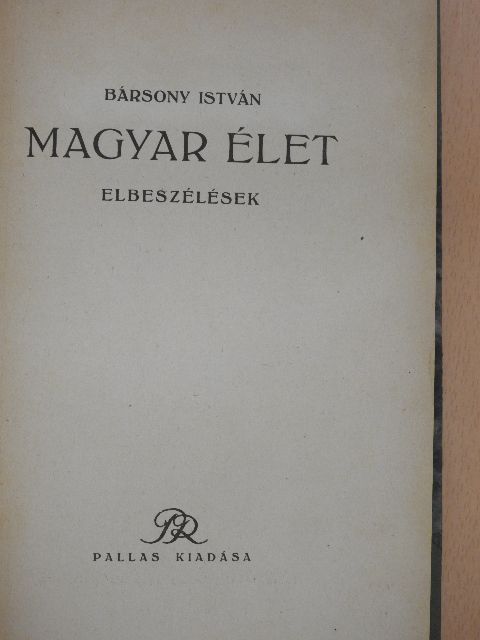 Bársony István - Magyar élet [antikvár]