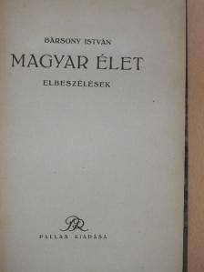 Bársony István - Magyar élet [antikvár]