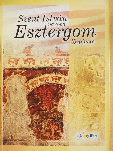 Bánhidy László - Szent István városa - Esztergom története [antikvár]