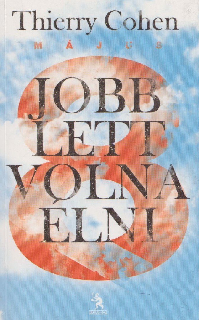 Cohen, Thierry - Jobb lett volna élni [antikvár]