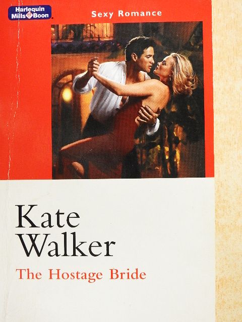 Kate Walker - The Hostage Bride [antikvár]